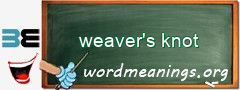 WordMeaning blackboard for weaver's knot